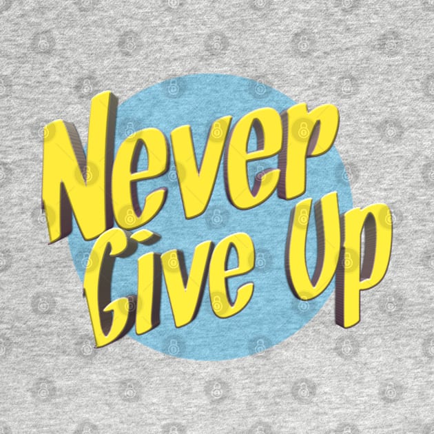 Never give up by Bernesemountaindogstuff